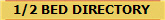1/2 BED DIRECTORY
