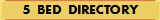 5 BED DIRECTORY